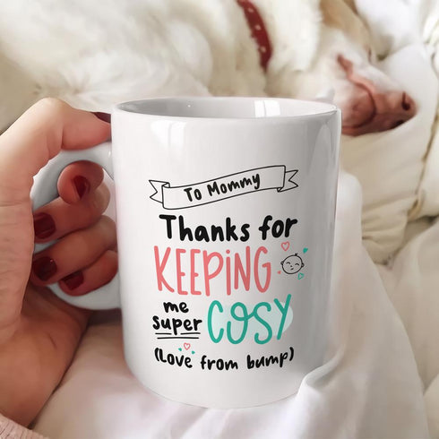 Gift For Expecting Mom Thanks For Keeping Me Super Cosy Mug